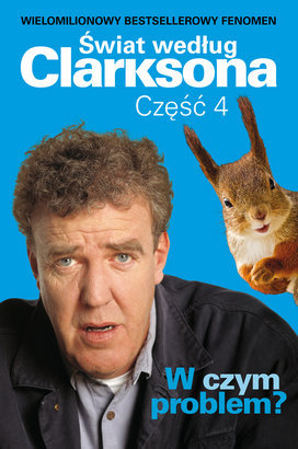 Swiat-wedlug-Clarksona-4-W-czym-problem_Jeremy-Clarkson,images_big,31,978-83-61428-49-7.jpg